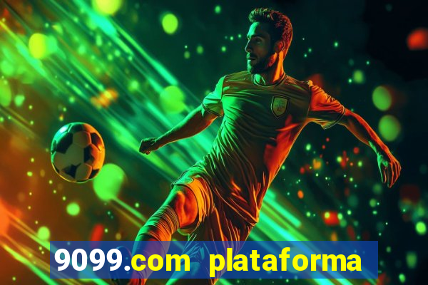 9099.com plataforma de jogos